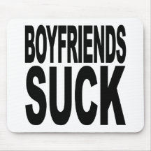Boyfriends Suck Mousepad