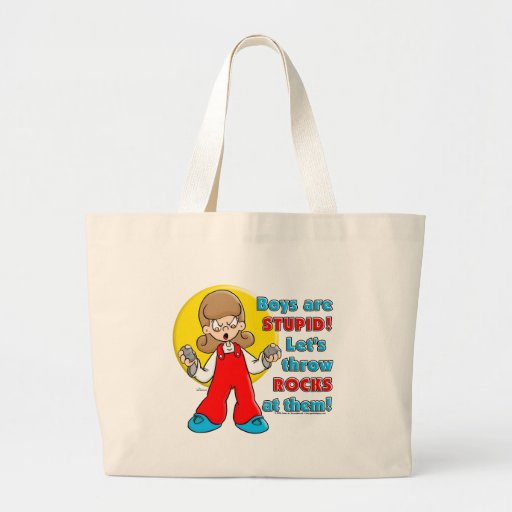 Boy's are Stupid ... Canvas Bag