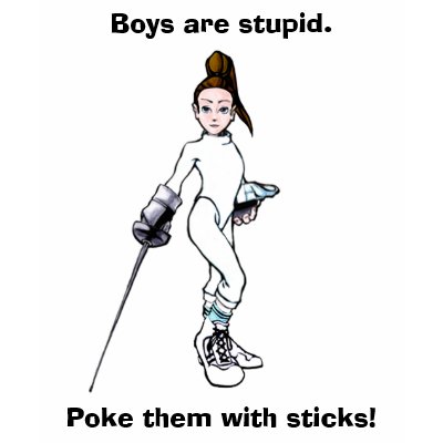 Boys are stupid., Poke them with sticks! Tshirts by Omaolligain