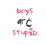 boys are stupid tees boys are stupid tees