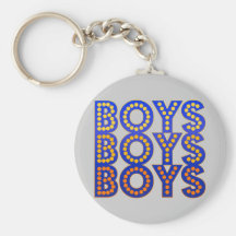 Boys Boys Boys Key Chains