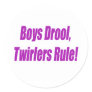 BOYS DROOL TWIRLERS RULE - PURPLE.psd Round Sticker