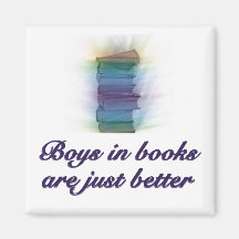 BOYS IN BOOKS ARE JUST BETTER MAGNETS