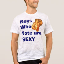 Boys Who Vote Are Sexy t-shirts