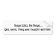 Boys Will Be Boys bumper stickers