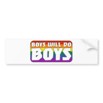 Boys Will Do Boys bumper stickers by WildeWear Boys Will Do Boys bumper stickers