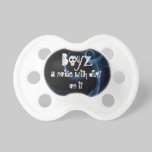 Boyz-A noise with dirt on it pacifiers