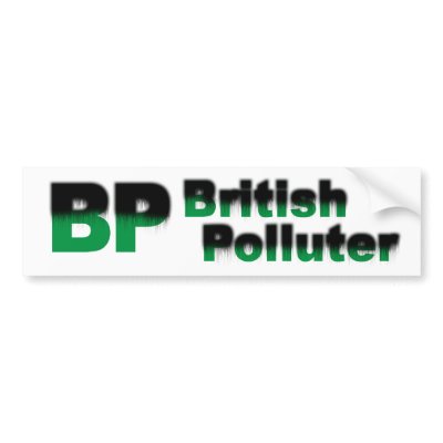 bp_british_polluter_bumper_sticker-p128528525480505094z74sk_400.jpg