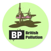 BP = BRITISH POLLUTION ROUND STICKER