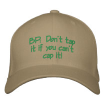 BP:  Don't tap it if you can't cap it! Embroidered Baseball Cap