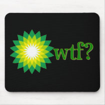 BP OIL SPILL WTF MOUSEPADS