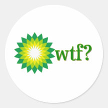 BP OIL SPILL WTF STICKER