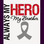 Brain Cancer Always My Hero My Brother