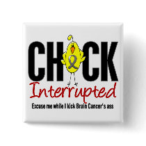 Brain Cancer Chick Interrupted buttons by awarenessgifts Brain Cancer Chick Interrupted buttons