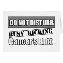 Brain Cancer Do Not Disturb Kicking Butt Greeting Cards