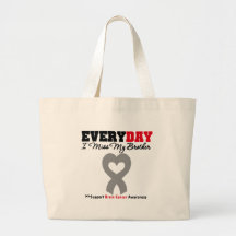 Brain Cancer Every Day I Miss My Brother Bag