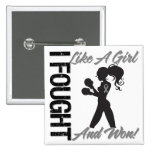 Brain Cancer I Fought Like A Girl and Won buttons