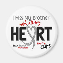 Brain Cancer I MISS MY BROTHER Magnets