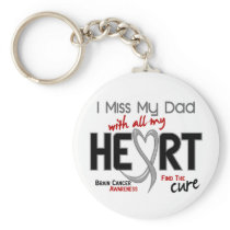 Brain Cancer I MISS MY DAD Keychains