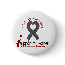 BRAIN CANCER I Support My Father buttons by awarenessgifts BRAIN CANCER I Support My Father buttons