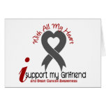 Brain Cancer I Support My Girlfriend Greeting Cards