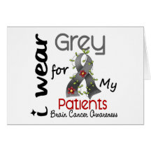 Brain Cancer I Wear Grey For My Patients 43 Card