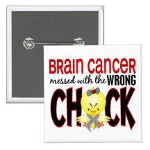 Brain Cancer Messed With The Wrong Chick Pinback Button