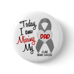 Brain Cancer Missing Miss My Dad 1 Button