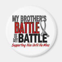 Brain Cancer MY BATTLE TOO 1 Brother Magnets