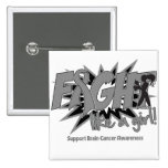 Brain Cancer POW Style Fight Like A Girl buttons