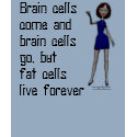 Brain Cells Come and Go t-shirts