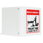 Brain damage?Trust me, I can fix it! binders