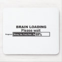 Brain Loading mousepads by CarbonClothing Brain Loading mousepads