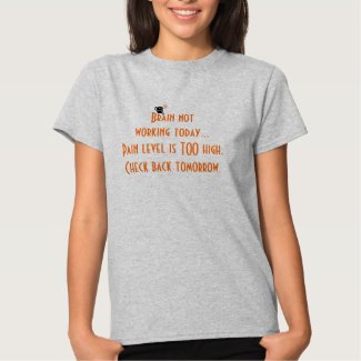 Brain Not Working Shirt