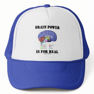 Brain Power Is For Real (Brain Anatomy Attitude) hat
