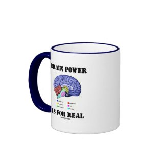 Brain Power Is For Real (Brain Anatomy Attitude) mug
