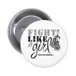 Brain Tumor Awareness Fight Like a Girl buttons