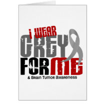 Brain Tumor I Wear Grey For ME 6.2 Greeting Cards
