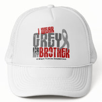 Brain Tumor I Wear Grey For My Brother 6.2 Trucker Hats