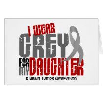 Brain Tumor I Wear Grey For My Daughter 6.2 Greeting Card