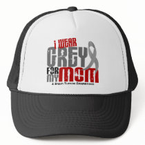 Brain Tumor I Wear Grey For My Mom 6.2 Hat
