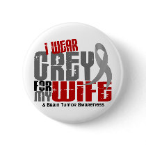 Brain Tumor I Wear Grey For My Wife 6.2 Buttons