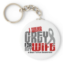 Brain Tumor I Wear Grey For My Wife 6.2 Keychain
