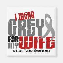 Brain Tumor I Wear Grey For My Wife 6.2 Magnets
