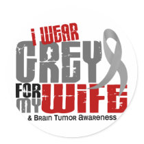 Brain Tumor I Wear Grey For My Wife 6.2 Round Sticker