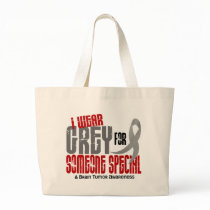 Brain Tumor I Wear Grey For Someone Special 6.2 Tote Bags