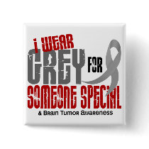 Brain Tumor I Wear Grey For Someone Special 6.2 Pins
