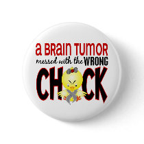 Brain Tumor Messed With The Wrong Chick Button