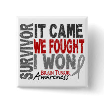 Brain Tumor Survivor It Came We Fought I Won buttons by awarenessgifts Brain Tumor Survivor It Came We Fought I Won buttons