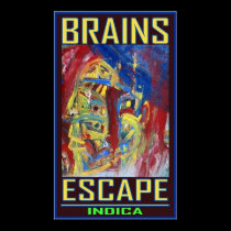 BRAINS ESCAPE INDICA posters